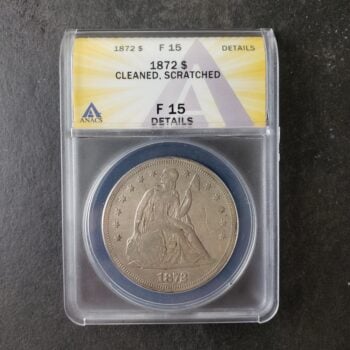 1872 $1 Seated Liberty Silver Dollar ANACS F15 Details Cleaned, Scratched